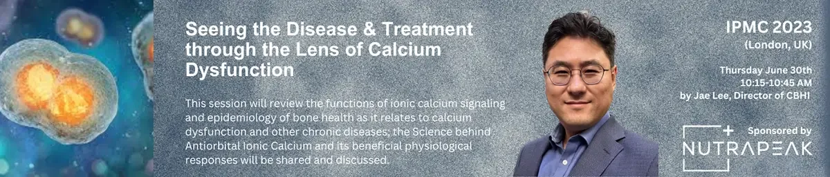 IPMC 2023, London: Seeing the Disease and Treatment through the Lens of Calcium Dysfunction, presented June 30th by Jae Lee, Director of CBHI. Opens the workshop programme in a new tab.