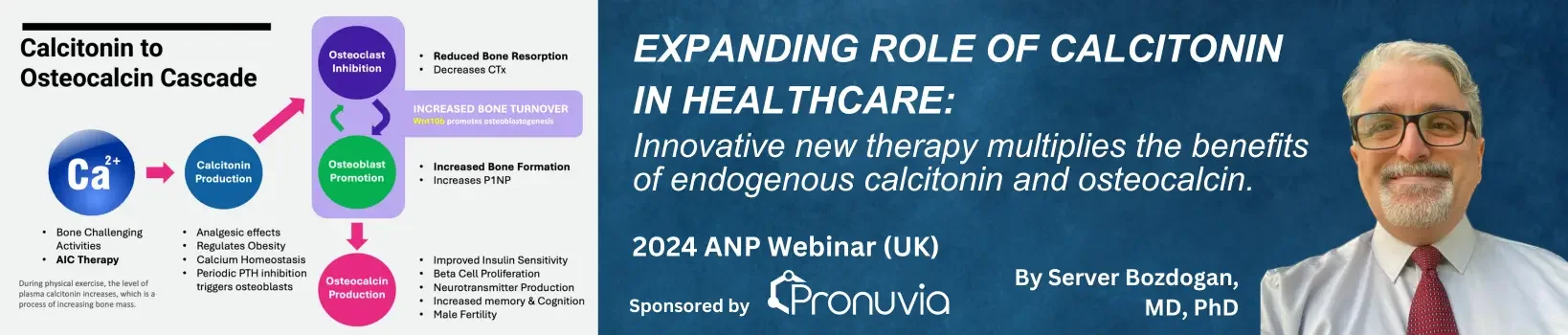 2024 ANP Webinar, UK: Expanding Role of Calcitonin in Healthcare, presented by Dr. Server Bozdogan, MD, PhD